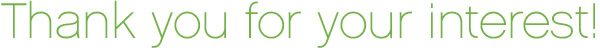 Thanks for your Interest